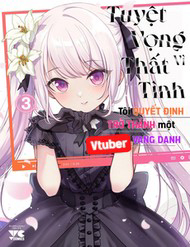 tuyet-vong-vi-that-tinh-toi-quyet-dinh-tro-thanh-mot-vtuber-vang-danh-thumb